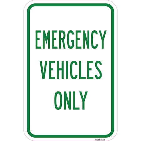 Signmission Emergency Vehicles Only, Heavy-Gauge Aluminum Rust Proof Parking Sign, 12" x 18", A-1218-25215 A-1218-25215